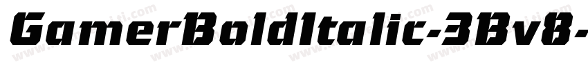 GamerBoldItalic-3Bv8字体转换