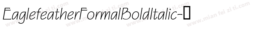 EaglefeatherFormalBoldItalic字体转换