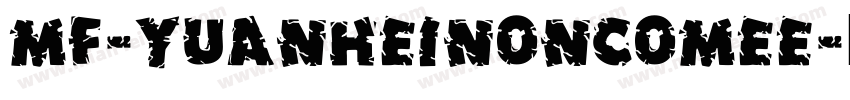 MF-yuanheinoncomee字体转换