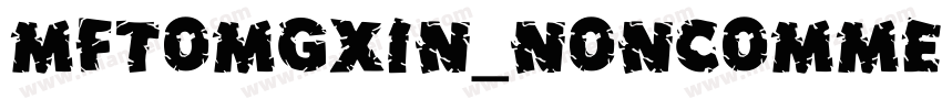 MFTomgxin_Noncommerc字体转换