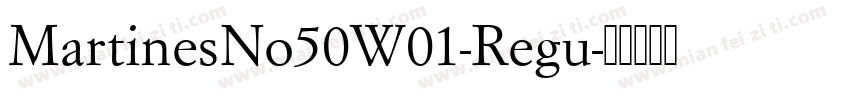 MartinesNo50W01-Regu字体转换