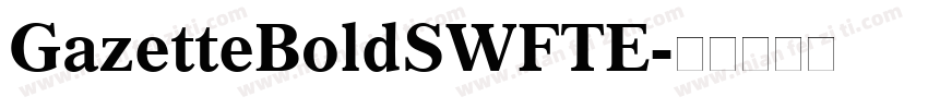 GazetteBoldSWFTE字体转换