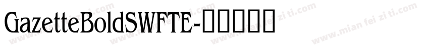 GazetteBoldSWFTE字体转换