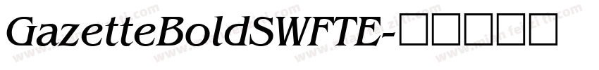 GazetteBoldSWFTE字体转换