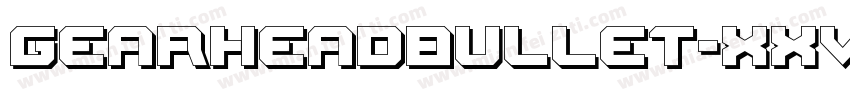 GearheadBullet-Xxv2字体转换