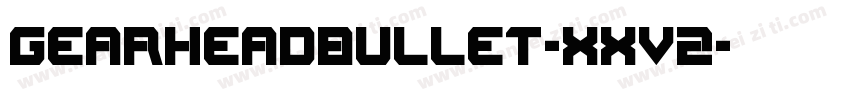 GearheadBullet-Xxv2字体转换