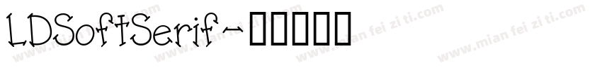 LDSoftSerif字体转换