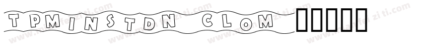 TPMinStdN-CLoM字体转换