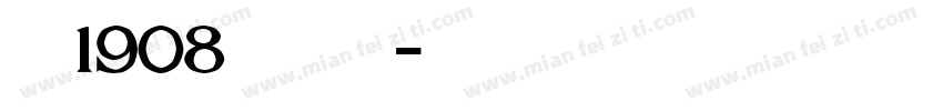 始于1908·百年传承字体转换