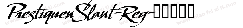 PrestiquenSlant-Reg字体转换