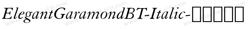 ElegantGaramondBT-Italic字体转换