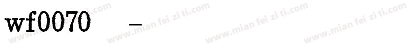 wf0070字体字体转换