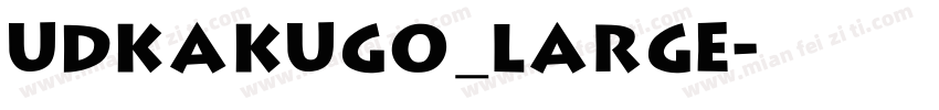 UDKakugo_Large字体转换