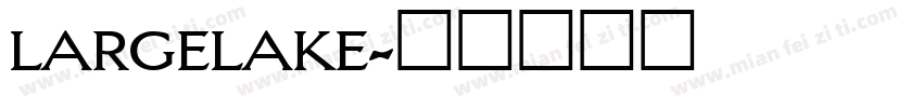 largelake字体转换