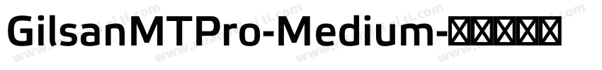 GilsanMTPro-Medium字体转换