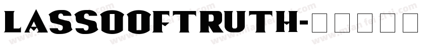 LassoOfTruth字体转换