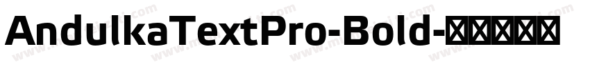 AndulkaTextPro-Bold字体转换