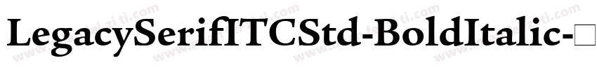 LegacySerifITCStd-BoldItalic字体转换