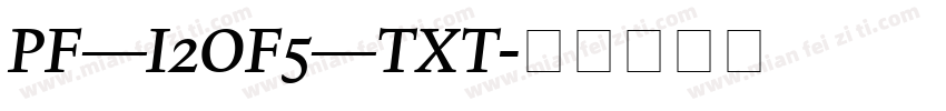 PF_I2OF5_TXT字体转换