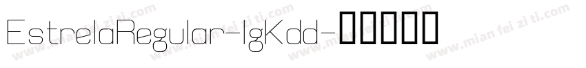 EstrelaRegular-lgKdd字体转换