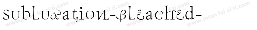 Subluxation-Bleached字体转换