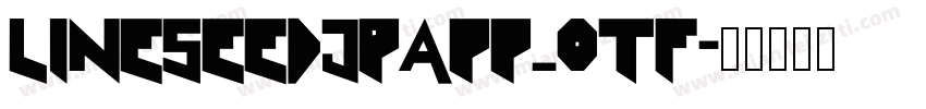LINESeedJPApp_OTF字体转换