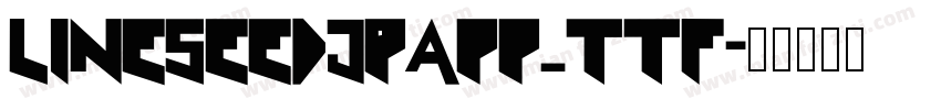 LINESeedJPApp_TTF字体转换