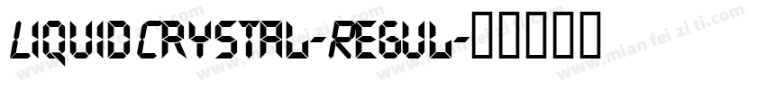 LiquidCrystal-Regul字体转换