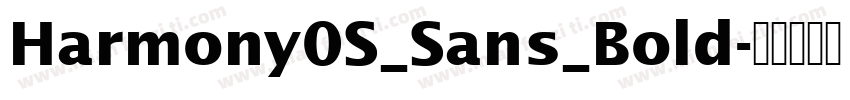 Harmony0S_Sans_Bold字体转换