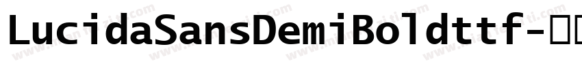 LucidaSansDemiBoldttf字体转换