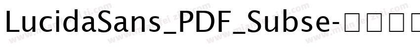 LucidaSans_PDF_Subse字体转换