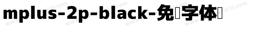 mplus-2p-black字体转换