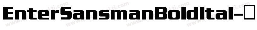 EnterSansmanBoldItal字体转换