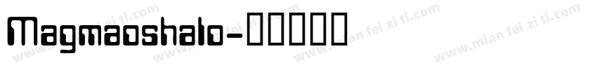 Magmaoshalo字体转换