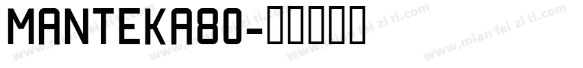 Manteka80字体转换