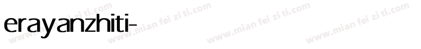 erayanzhiti字体转换