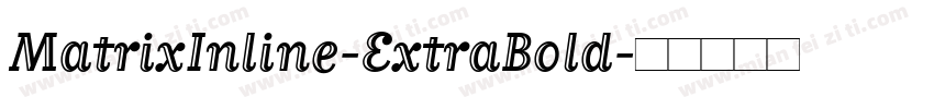 MatrixInline-ExtraBold字体转换