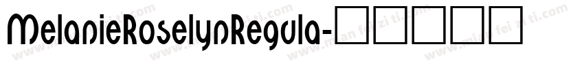 MelanieRoselynRegula字体转换