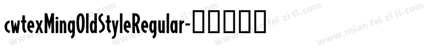 cwtexMingOldStyleRegular字体转换