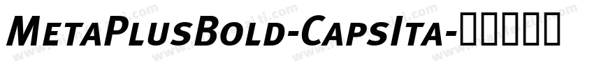MetaPlusBold-CapsIta字体转换