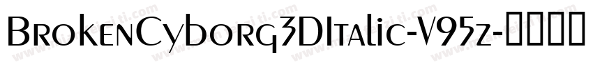 BrokenCyborg3DItalic-V95z字体转换