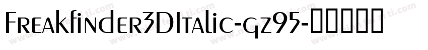 Freakfinder3DItalic-gz95字体转换