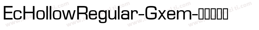EcHollowRegular-Gxem字体转换