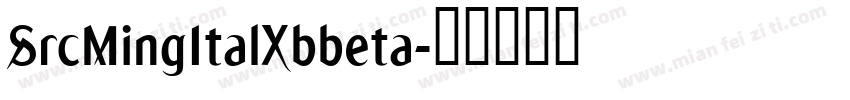SrcMingItalXbbeta字体转换