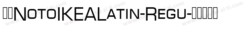 免费NotoIKEALatin-Regu字体转换