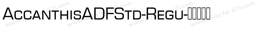 AccanthisADFStd-Regu字体转换