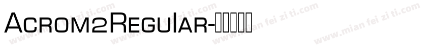 Acrom2ReguIar字体转换