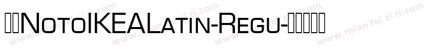 免费NotoIKEALatin-Regu字体转换