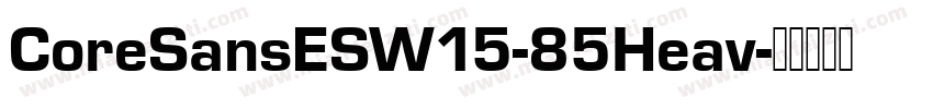 CoreSansESW15-85Heav字体转换