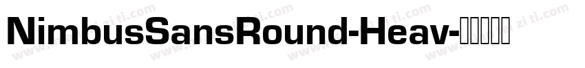 NimbusSansRound-Heav字体转换